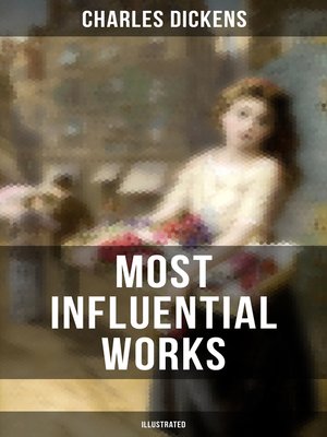 cover image of Charles Dickens' Most Influential Works (Illustrated)